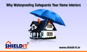 Top Reasons Why Waterproofing Safeguards Your Home Interiors